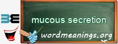 WordMeaning blackboard for mucous secretion